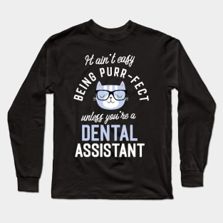 Dental Assistant Cat Lover Gifts - It ain't easy being Purr Fect Long Sleeve T-Shirt